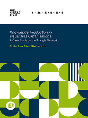 cover image of Knowledge Production in Visual Arts Organisations. a Case Study on the Triangle Network